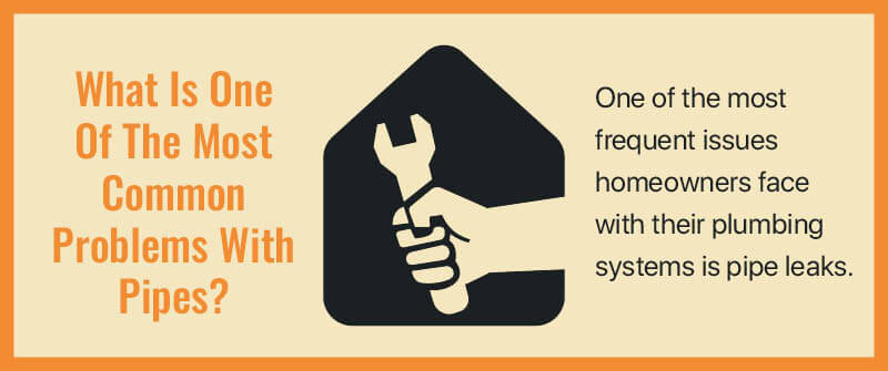 What Is One Of The Most Common Problems With Pipes?