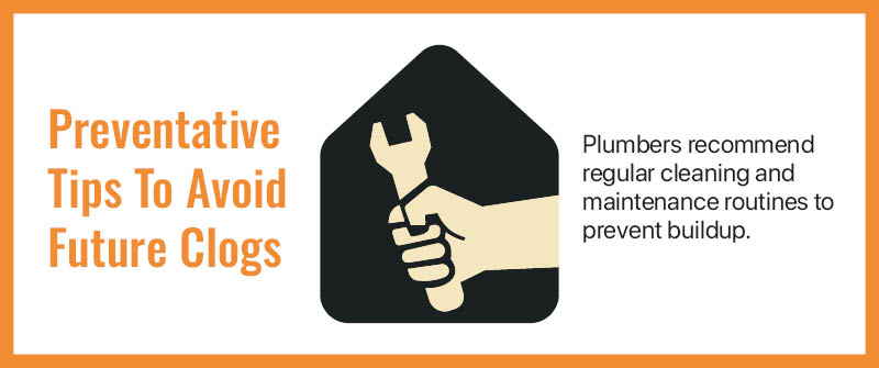 Preventative Tips To Avoid Future Clogs